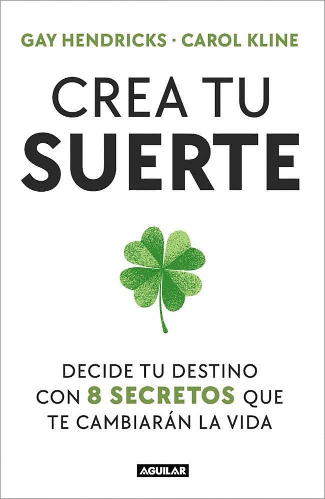 CREA TU SUERTE | 9788403525498 | HENDRICKS, GAY/KLINE, CAROL | Galatea Llibres | Librería online de Reus, Tarragona | Comprar libros en catalán y castellano online