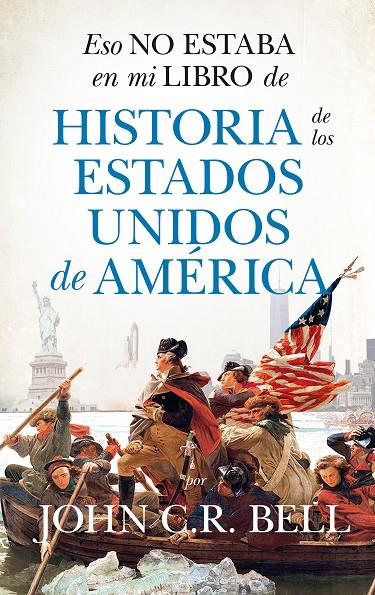 ESO NO ESTABA EN MI LIBRO DE HISTORIA DE LOS ESTADOS UNIDOS DE AMÉRICA | 9788418346620 | BELL, JOHN | Galatea Llibres | Librería online de Reus, Tarragona | Comprar libros en catalán y castellano online
