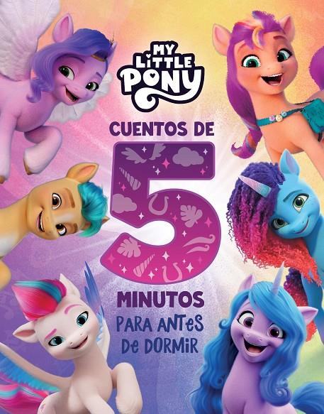 MY LITTLE PONY. RECOPILATORIO DE CUENTOS - CUENTOS DE 5 MINUTOS PARA ANTES DE DO | 9788448867232 | Galatea Llibres | Librería online de Reus, Tarragona | Comprar libros en catalán y castellano online