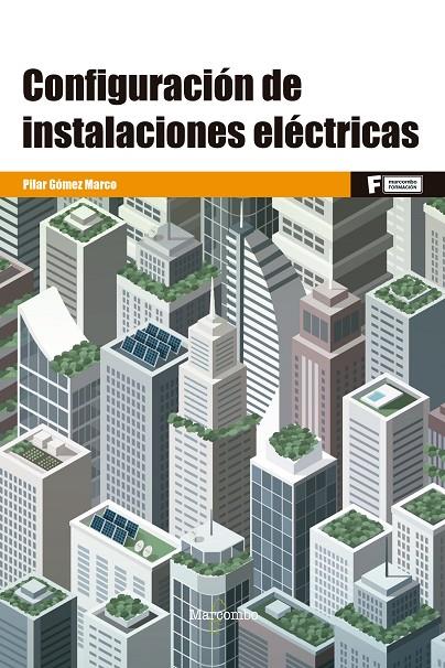 CONFIGURACIÓN DE INSTALACIONES ELÉCTRICAS | 9788426733085 | GÓMEZ MARCO, PILAR | Galatea Llibres | Llibreria online de Reus, Tarragona | Comprar llibres en català i castellà online