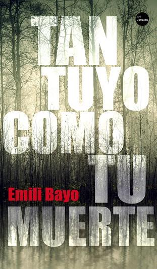 TAN TUYO COMO TU MUERTE | 9788416580637 | BAYO, EMILI | Galatea Llibres | Librería online de Reus, Tarragona | Comprar libros en catalán y castellano online