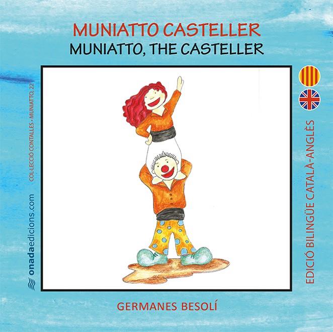MUNIATTO CASTELLER | 9788417638283 | BESOLÍ MONTSERRAT, OLGA/BESOLÍ MONTSERRAT, ESTER | Galatea Llibres | Llibreria online de Reus, Tarragona | Comprar llibres en català i castellà online