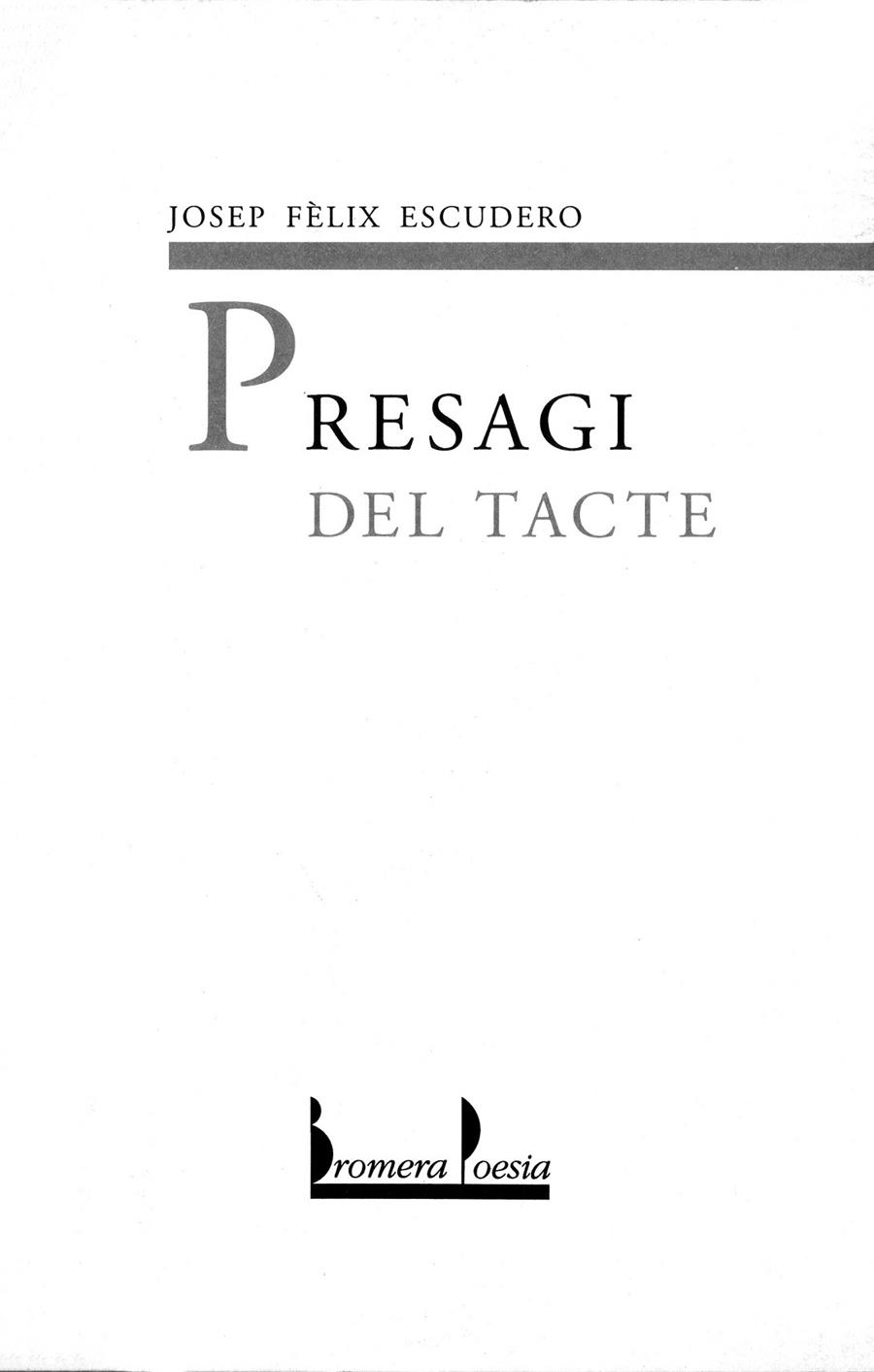 PRESAGI DEL TACTE | 9788476604717 | ESCUDERO, JOSEP FELIX | Galatea Llibres | Llibreria online de Reus, Tarragona | Comprar llibres en català i castellà online