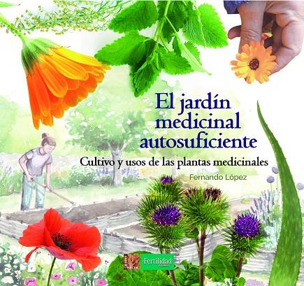 JARDIN MEDICINAL AUTOSUFICIENTE | 9788494826757 | Galatea Llibres | Librería online de Reus, Tarragona | Comprar libros en catalán y castellano online