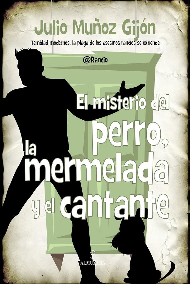 EL MISTERIO DEL PERRO, LA MERMELADA Y EL CANTANTE | 9788416100828 | MUÑOZ GIJÓN, JULIO | Galatea Llibres | Llibreria online de Reus, Tarragona | Comprar llibres en català i castellà online