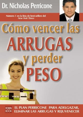 COMO VENCER LAS ARRUGAS Y PERDER PESO | 9788479278601 | PERRICONE, NICHOLAS | Galatea Llibres | Librería online de Reus, Tarragona | Comprar libros en catalán y castellano online