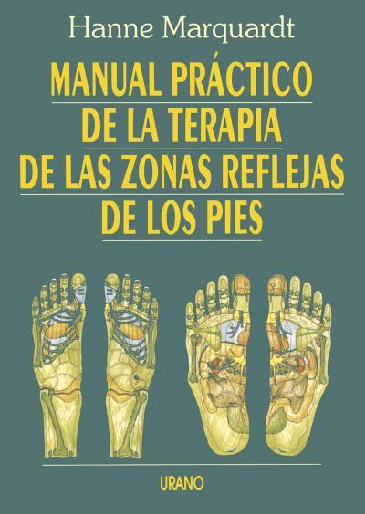 MANUAL PRACTICO DE LAS ZONAS REFLEJAS DE LOS PIES | 9788479530877 | MARQUARDT, HANNE | Galatea Llibres | Librería online de Reus, Tarragona | Comprar libros en catalán y castellano online
