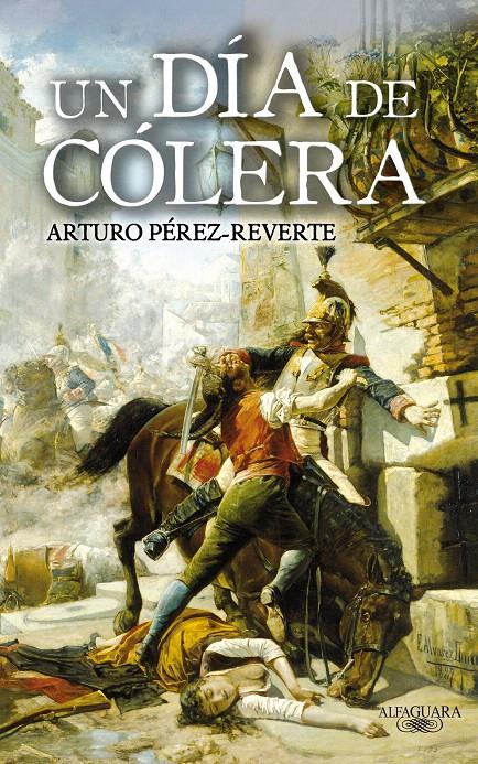 DIA DE COLERA, UN | 9788420472805 | PEREZ-REVERTE, ARTURO | Galatea Llibres | Llibreria online de Reus, Tarragona | Comprar llibres en català i castellà online