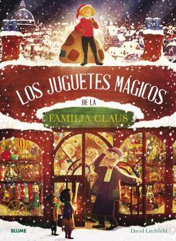 LOS JUGUETES MÁGICOS DE LA FAMILIA CLAUS | 9788419094766 | LITCHFIELD, DAVID | Galatea Llibres | Llibreria online de Reus, Tarragona | Comprar llibres en català i castellà online