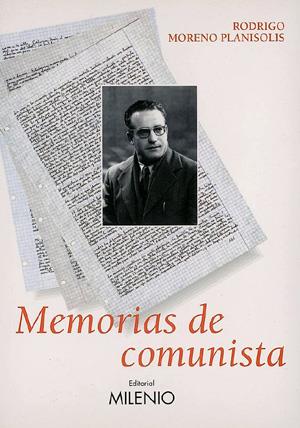 MEMORIAS DE COMUNISTA | 9788497430296 | MORENO PLANISOLIS, RODRIGO | Galatea Llibres | Llibreria online de Reus, Tarragona | Comprar llibres en català i castellà online