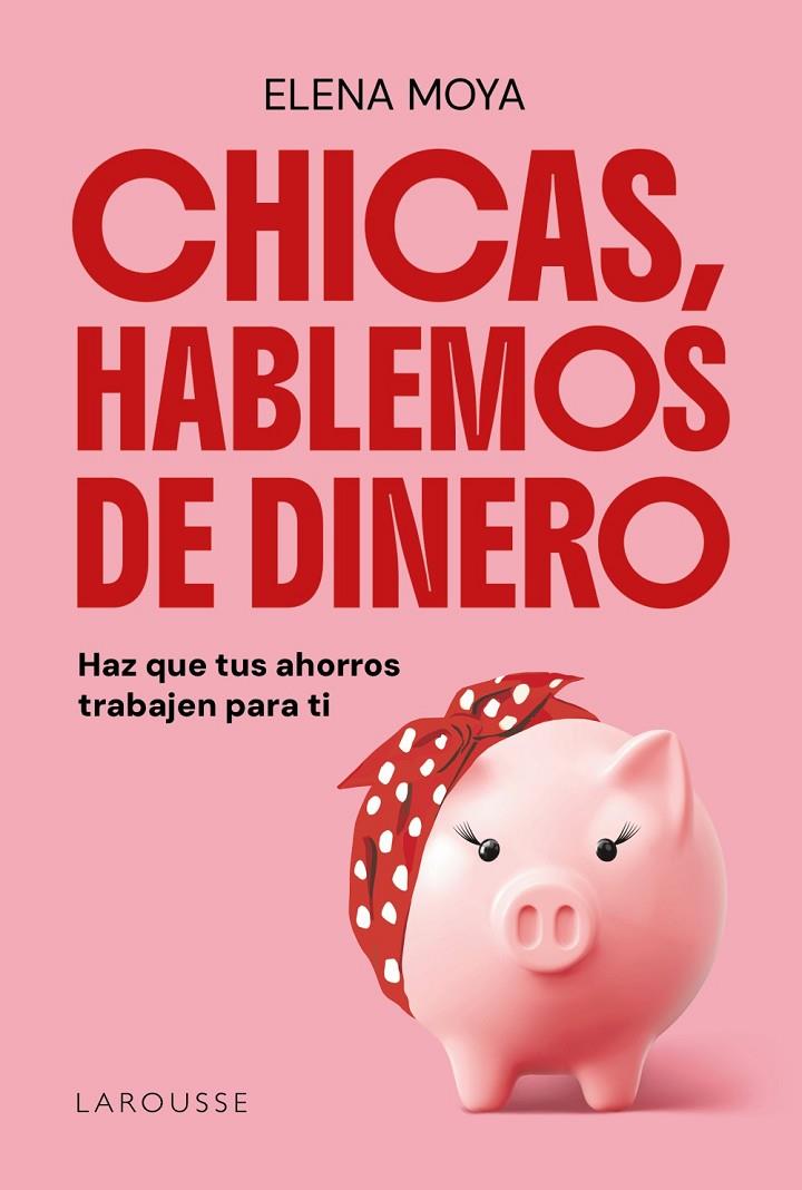 CHICAS, HABLEMOS DE DINERO | 9791387520847 | MOYA, ELENA | Galatea Llibres | Llibreria online de Reus, Tarragona | Comprar llibres en català i castellà online