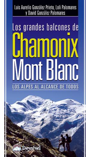 GRANDES BALCONES DE CHAMONIX Y MONT BLANC | 9788498292213 | GONZALEZ PRIETO, LUIS A. | Galatea Llibres | Librería online de Reus, Tarragona | Comprar libros en catalán y castellano online