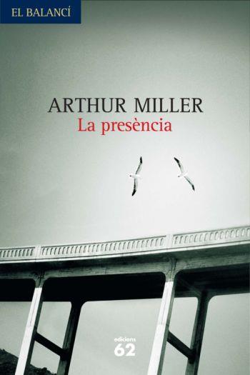 PRESENCIA, LA | 9788429761993 | MILLER, ARTHUR | Galatea Llibres | Librería online de Reus, Tarragona | Comprar libros en catalán y castellano online