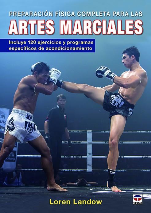 PREPARACIÓN FÍSICA COMPLETA PARA LAS ARTES MARCIALES | 9788416676286 | LANDOW, LOREN | Galatea Llibres | Librería online de Reus, Tarragona | Comprar libros en catalán y castellano online