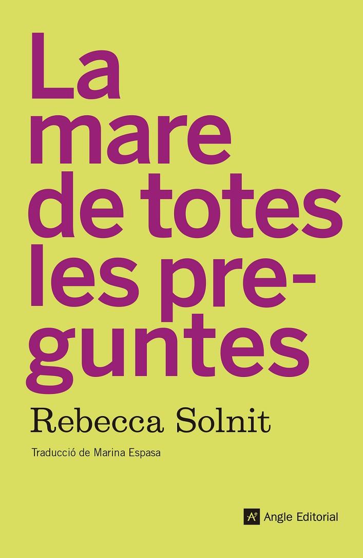 LA MARE DE TOTES LES PREGUNTES | 9788417214210 | SOLNIT, REBECCA | Galatea Llibres | Librería online de Reus, Tarragona | Comprar libros en catalán y castellano online