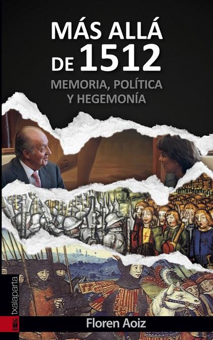 MAS ALLA DE 1512. MEMORIA, POLITICA Y HEGEMONIA | 9788415313328 | AOIZ, FLOREN | Galatea Llibres | Librería online de Reus, Tarragona | Comprar libros en catalán y castellano online