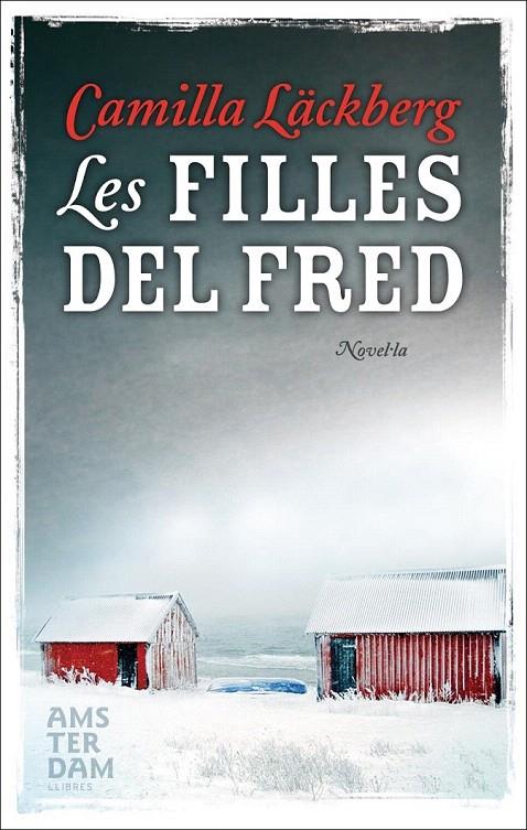 LES FILLES DEL FRED | 9788493687960 | LÄCKBERG, CAMILLA | Galatea Llibres | Librería online de Reus, Tarragona | Comprar libros en catalán y castellano online