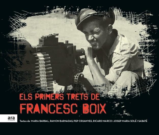 ELS PRIMERS TRETS DE FRANCESC BOIX | 9788416154975 | SOLÉ I SABATÉ, JOSEP MARIA | Galatea Llibres | Librería online de Reus, Tarragona | Comprar libros en catalán y castellano online