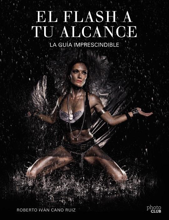 EL FLASH A TU ALCANCE. LA GUÍA IMPRESCINDIBLE | 9788441538030 | CANO RUIZ, ROBERTO IVÁN | Galatea Llibres | Librería online de Reus, Tarragona | Comprar libros en catalán y castellano online
