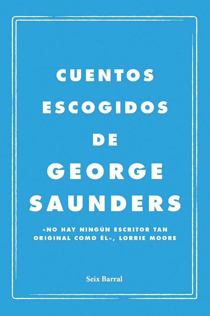 CUENTOS ESCOGIDOS SAUNDERS | 9788432249143 | SAUNDERS, GEORGE | Galatea Llibres | Llibreria online de Reus, Tarragona | Comprar llibres en català i castellà online