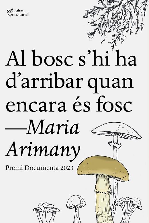 AL BOSC S’HI HA D’ARRIBAR QUAN ENCARA ÉS FOSC | 9788412806243 | ARIMANY, MARIA | Galatea Llibres | Llibreria online de Reus, Tarragona | Comprar llibres en català i castellà online