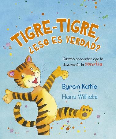 TIGRE-TIGRE, ¿ESO ES VERDAD? | 9788491454342 | BYRON, KATIE/WILHEN, HANS | Galatea Llibres | Librería online de Reus, Tarragona | Comprar libros en catalán y castellano online