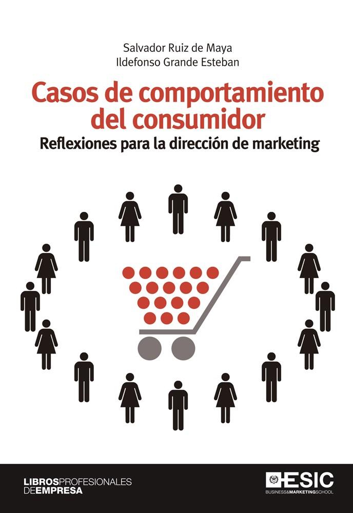 CASOS DE COMPORTAMIENTO DEL CONSUMIDOR | 9788473569569 | RUIZ DE MAYA, SALVADOR/GRANDE ESTEBAN, ILDEFONSO | Galatea Llibres | Librería online de Reus, Tarragona | Comprar libros en catalán y castellano online