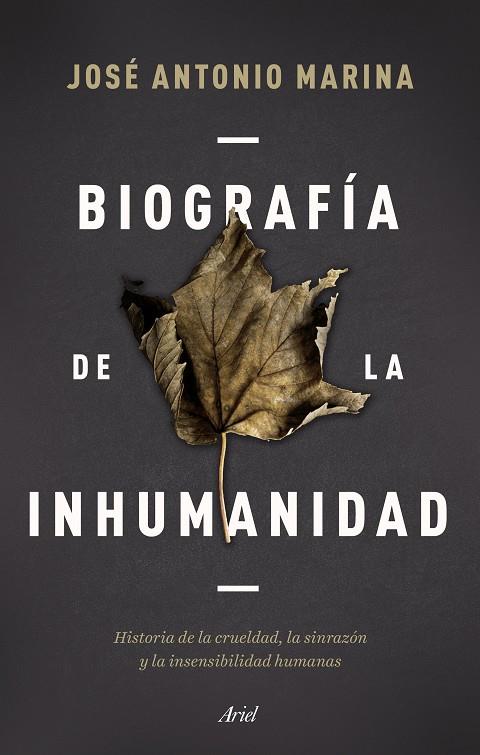 BIOGRAFÍA DE LA INHUMANIDAD | 9788434433304 | MARINA, JOSÉ ANTONIO | Galatea Llibres | Librería online de Reus, Tarragona | Comprar libros en catalán y castellano online