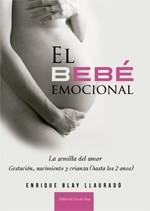 EL BEBE EMOCIONAL | 9788499916842 | BLAY, ENRIQUE | Galatea Llibres | Llibreria online de Reus, Tarragona | Comprar llibres en català i castellà online