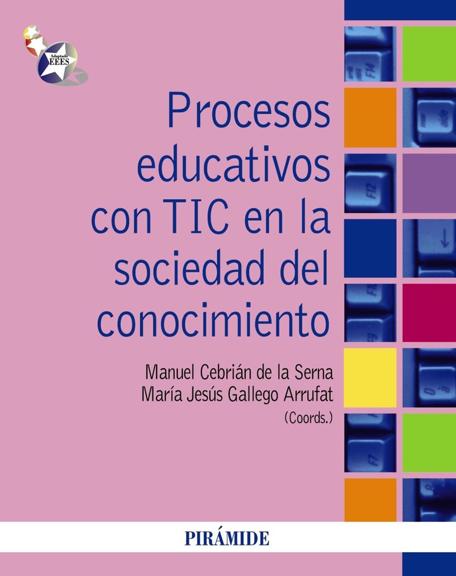 PROCESOS EDUCATIVOS CON TIC EN LA SOCIEDAD DEL CONOCIMIENTO | 9788436824759 | CEBRIÁN DE LA SERNA, MANUEL/GALLEGO ARRUFAT, MARÍA JESÚS | Galatea Llibres | Llibreria online de Reus, Tarragona | Comprar llibres en català i castellà online