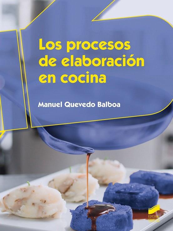 LOS PROCESOS DE ELABORACIÓN EN COCINA | 9788490771310 | QUEVEDO BALBOA, MANUEL | Galatea Llibres | Librería online de Reus, Tarragona | Comprar libros en catalán y castellano online