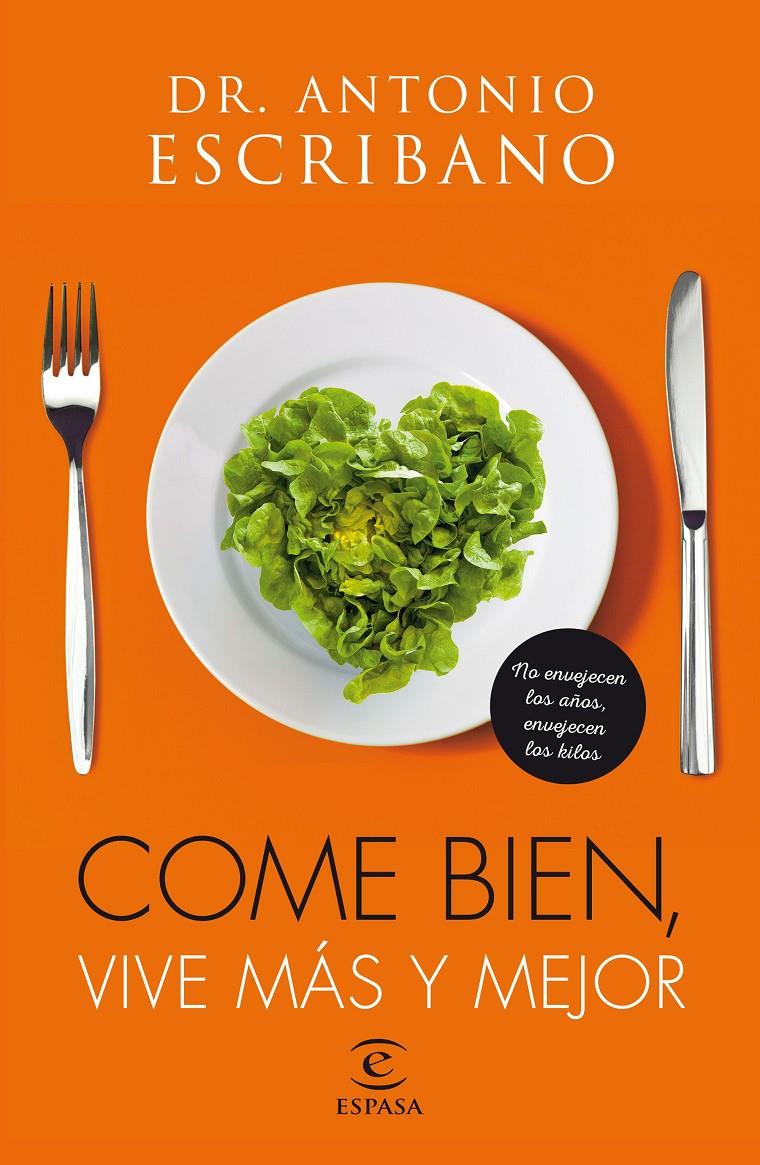 COME BIEN, VIVE MÁS Y MEJOR | 9788467046199 | ESCRIBANO, ANTONIO | Galatea Llibres | Llibreria online de Reus, Tarragona | Comprar llibres en català i castellà online