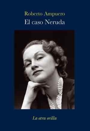 CASO NERUDA | 9788492451425 | AMPUERO, ROBERTO | Galatea Llibres | Librería online de Reus, Tarragona | Comprar libros en catalán y castellano online