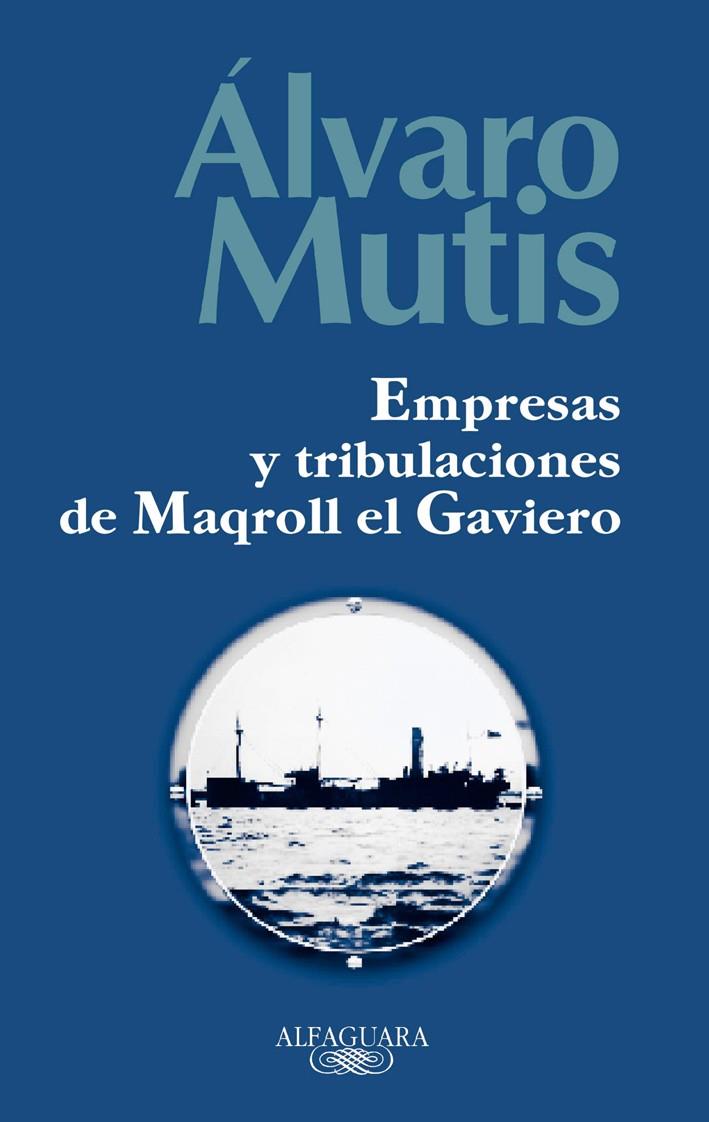 EMPRESAS Y TRIBULACIONES DE MAQROLL EL GAVIERO | 9788420442884 | MUTIS, ALVARO | Galatea Llibres | Librería online de Reus, Tarragona | Comprar libros en catalán y castellano online