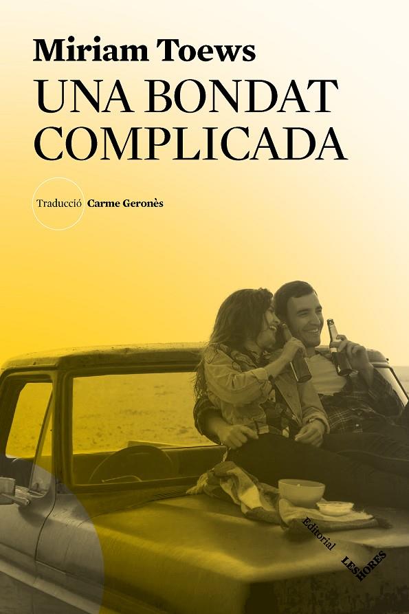 UNA BONDAT COMPLICADA | 9788412168686 | TOEWS, MIRIAM | Galatea Llibres | Librería online de Reus, Tarragona | Comprar libros en catalán y castellano online