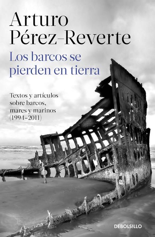LOS BARCOS SE PIERDEN EN TIERRA | 9788490628362 | PÉREZ-REVERTE, ARTURO | Galatea Llibres | Llibreria online de Reus, Tarragona | Comprar llibres en català i castellà online