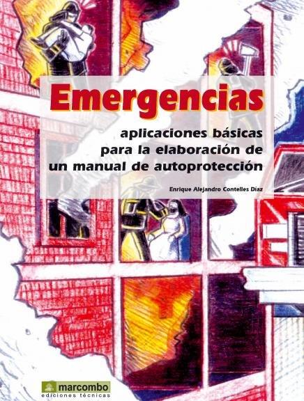 EMERGENCIAS: APLICACIONES BASICAS PARA LA ELABORACION DE UN PLAN DE AUTOPROTECCION | 9788426715234 | CONTELLES, ENRIQUE | Galatea Llibres | Llibreria online de Reus, Tarragona | Comprar llibres en català i castellà online