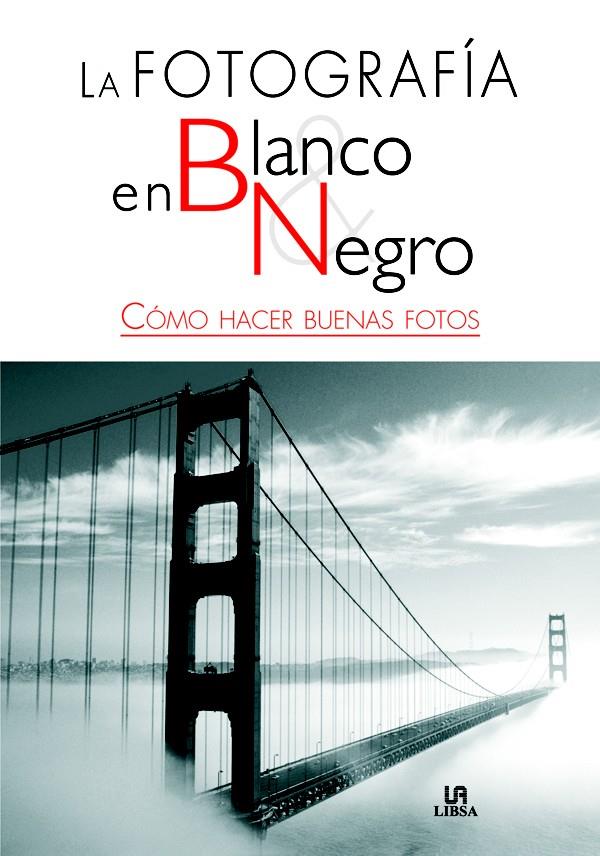 FOTOGRAFIA EN BLANCO Y NEGRO | 9788466213097 | LUENGO, MARIBEL | Galatea Llibres | Librería online de Reus, Tarragona | Comprar libros en catalán y castellano online
