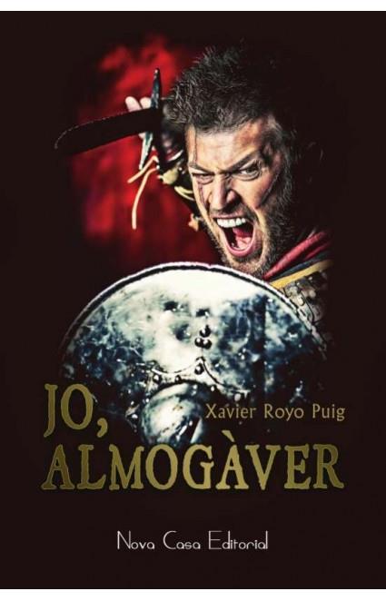 JO, ALMOGAVER | 9788416281220 | ROYO PUIG, XAVIER | Galatea Llibres | Librería online de Reus, Tarragona | Comprar libros en catalán y castellano online