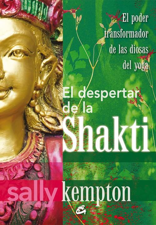 EL DESPERTAR DE LA SHAKTI | 9788484454977 | KEMPTON, SALLY | Galatea Llibres | Llibreria online de Reus, Tarragona | Comprar llibres en català i castellà online