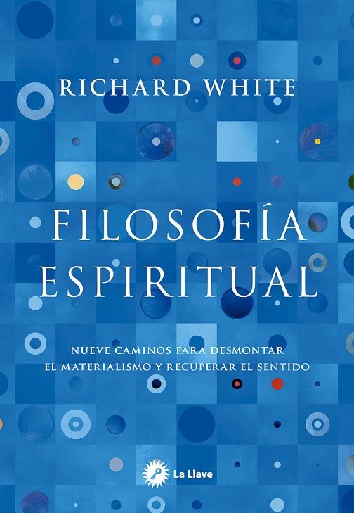 FILOSOFÍA ESPIRITUAL | 9788419350527 | WHITE, RICHARD | Galatea Llibres | Librería online de Reus, Tarragona | Comprar libros en catalán y castellano online