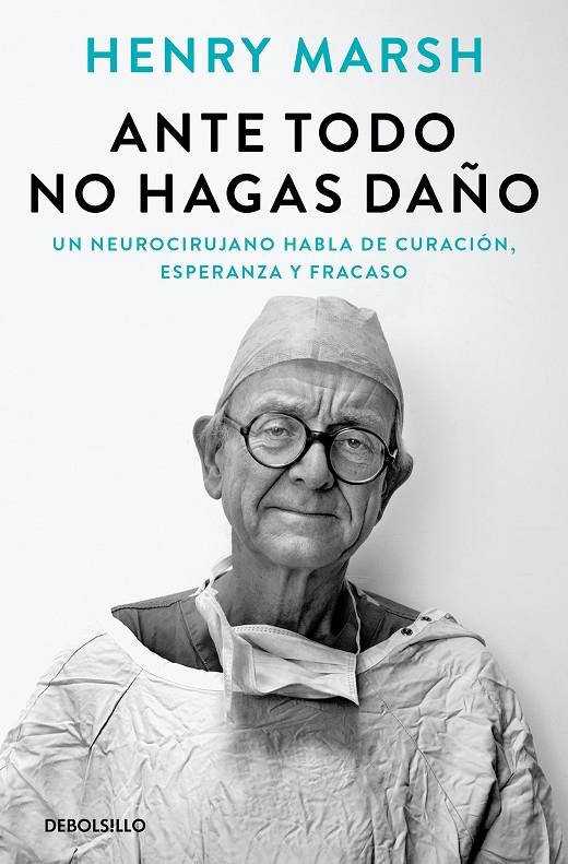 ANTE TODO NO HAGAS DAÑO | 9788466377621 | MARSH, HENRY | Galatea Llibres | Librería online de Reus, Tarragona | Comprar libros en catalán y castellano online