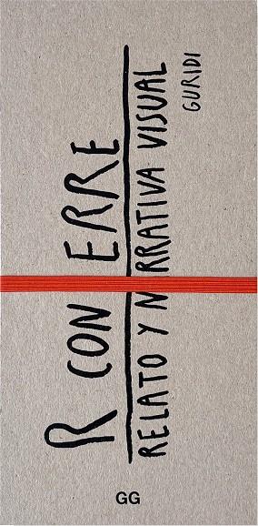 R CON ERRE. RELATO Y NARRATIVA VISUAL | 9788425234637 | NIETO GURIDI, RAÚL | Galatea Llibres | Llibreria online de Reus, Tarragona | Comprar llibres en català i castellà online