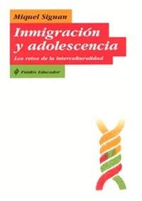 INMIGRACION Y ADOLESCENCIA. LOS RETOS DE LA INTERCULTURALIDA | 9788449314452 | SIGUAN, MIGUEL | Galatea Llibres | Librería online de Reus, Tarragona | Comprar libros en catalán y castellano online