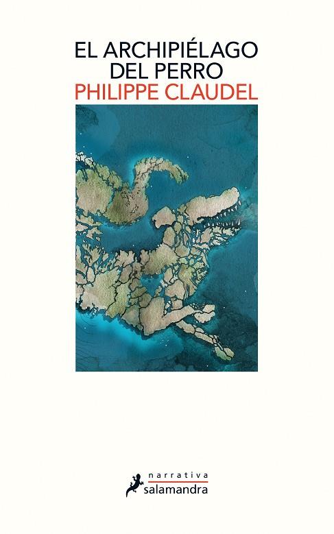 EL ARCHIPIELAGO DEL PERRO | 9788498389388 | CLAUDEL, PHILIPPE | Galatea Llibres | Llibreria online de Reus, Tarragona | Comprar llibres en català i castellà online