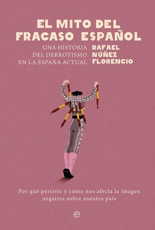 EL MITO DEL FRACASO ESPAÑOL | 9788413847276 | NÚÑEZ FLORENCIO, RAFAEL | Galatea Llibres | Llibreria online de Reus, Tarragona | Comprar llibres en català i castellà online