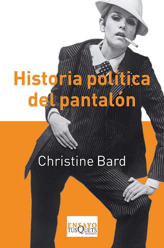HISTORIA POLÍTICA DEL PANTALÓN | 9788483833827 | BARD, CHRISTINE | Galatea Llibres | Librería online de Reus, Tarragona | Comprar libros en catalán y castellano online