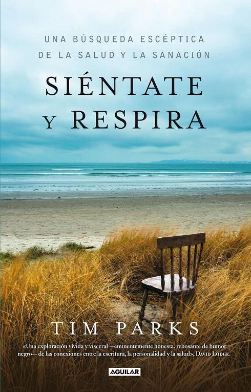 SIÉNTATE Y RESPIRA (TEACH US TO SIT STILL) | 9788403013636 | PARKS, TIMOTHY | Galatea Llibres | Llibreria online de Reus, Tarragona | Comprar llibres en català i castellà online