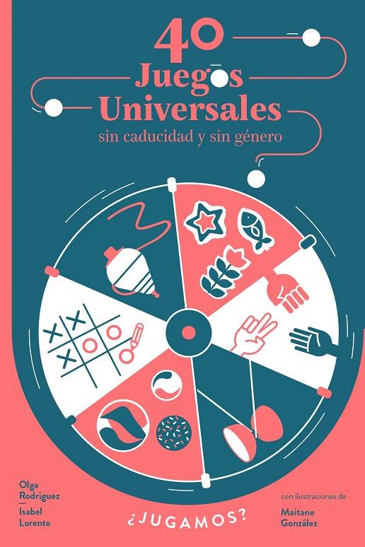 40 JUEGOS UNIVERSALES SIN CADUCIDAD Y SIN GÉNERO | 9788448853976 | LORENTE, ISABEL/RODRÍGUEZ, OLGA | Galatea Llibres | Llibreria online de Reus, Tarragona | Comprar llibres en català i castellà online