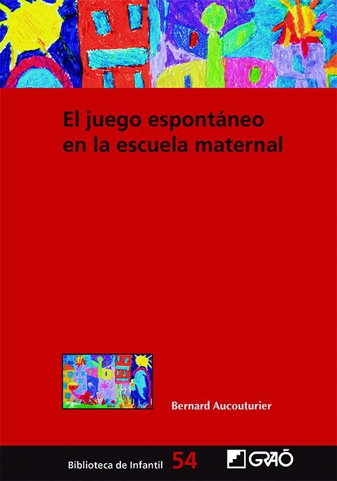 EL JUEGO ESPONTANEO EN LA ESCUELA MATERNAL | 9788419416032 | AUCOUTURIER, BERNARD | Galatea Llibres | Llibreria online de Reus, Tarragona | Comprar llibres en català i castellà online